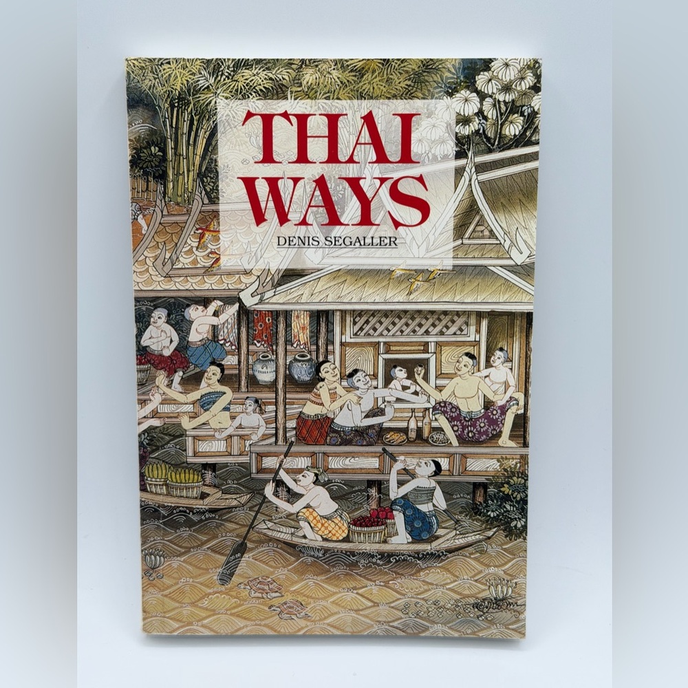 Thai Ways by Denis Segaller (Paperback, 2000) 6th Printing Edition